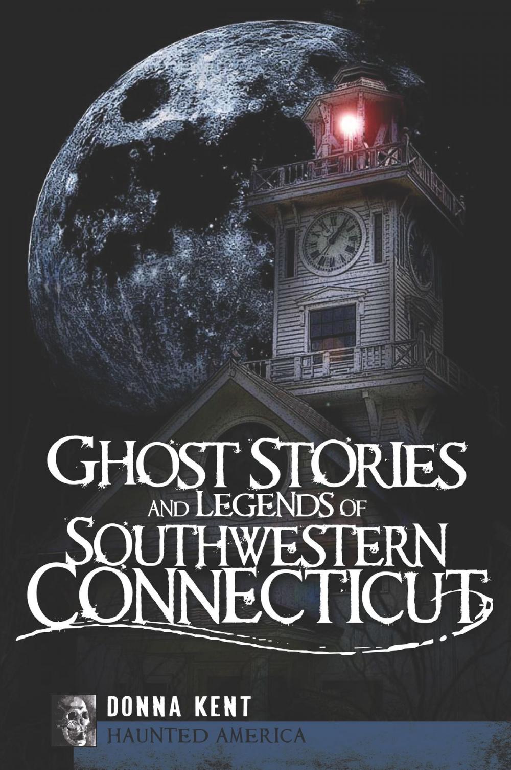 Big bigCover of Ghost Stories and Legends of Southwestern Connecticut