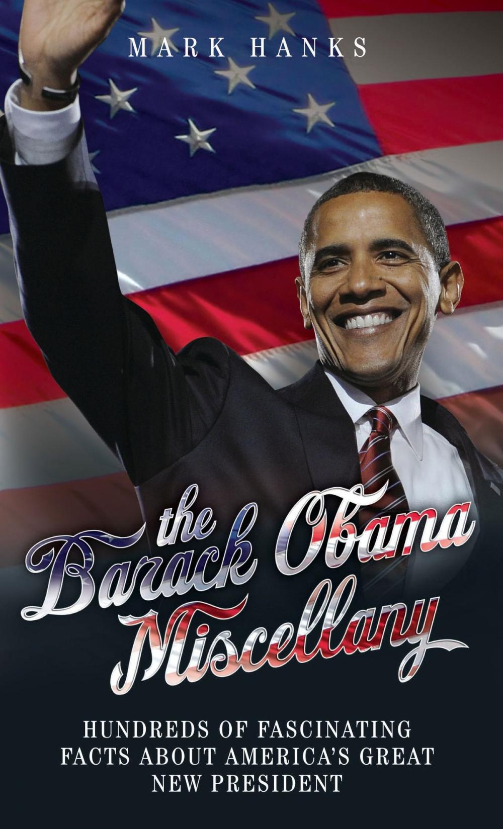 Big bigCover of The Barack Obama Miscellany - Hundreds of Fascinating Facts About America's Great New President