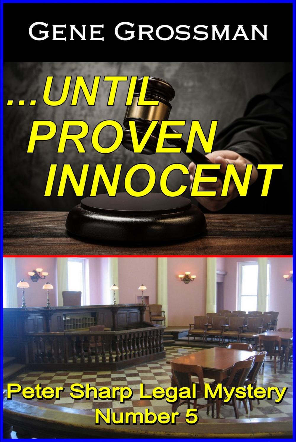 Big bigCover of ...Until Proven Innocent: Peter Sharp Legal Mystery #5