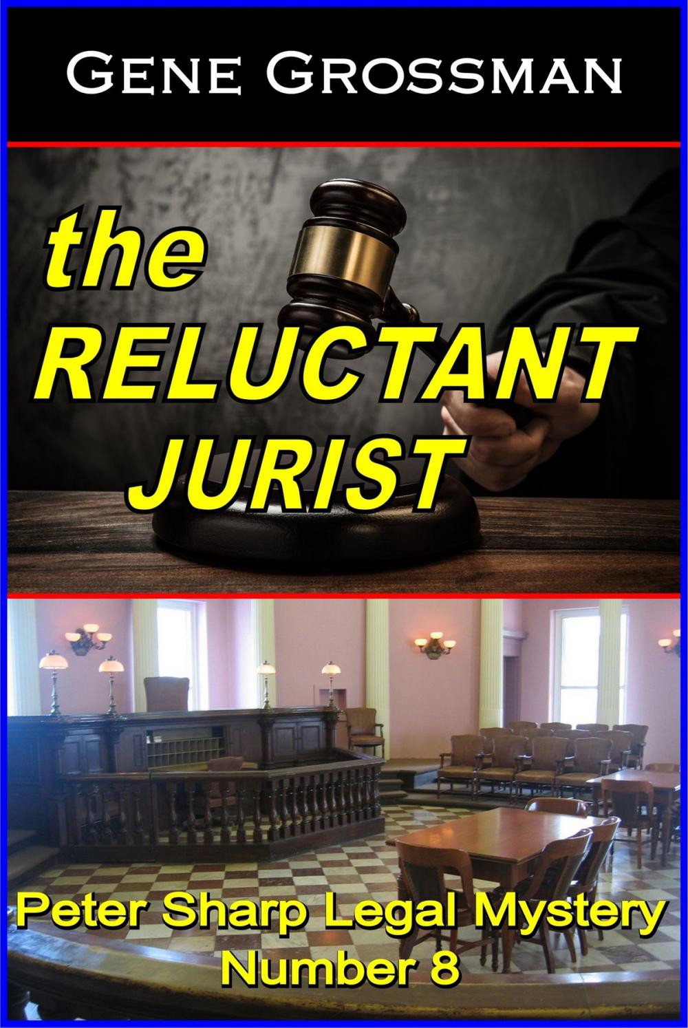 Big bigCover of The Reluctant Jurist: Peter Sharp Legal Mystery #8