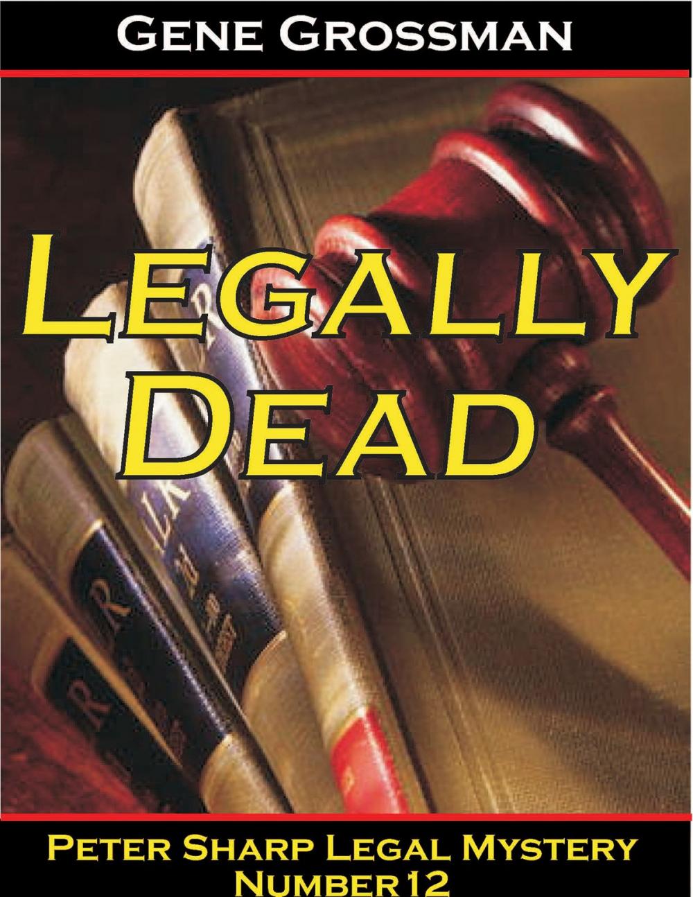 Big bigCover of Legally Dead: Peter Sharp Legal Mystery #12