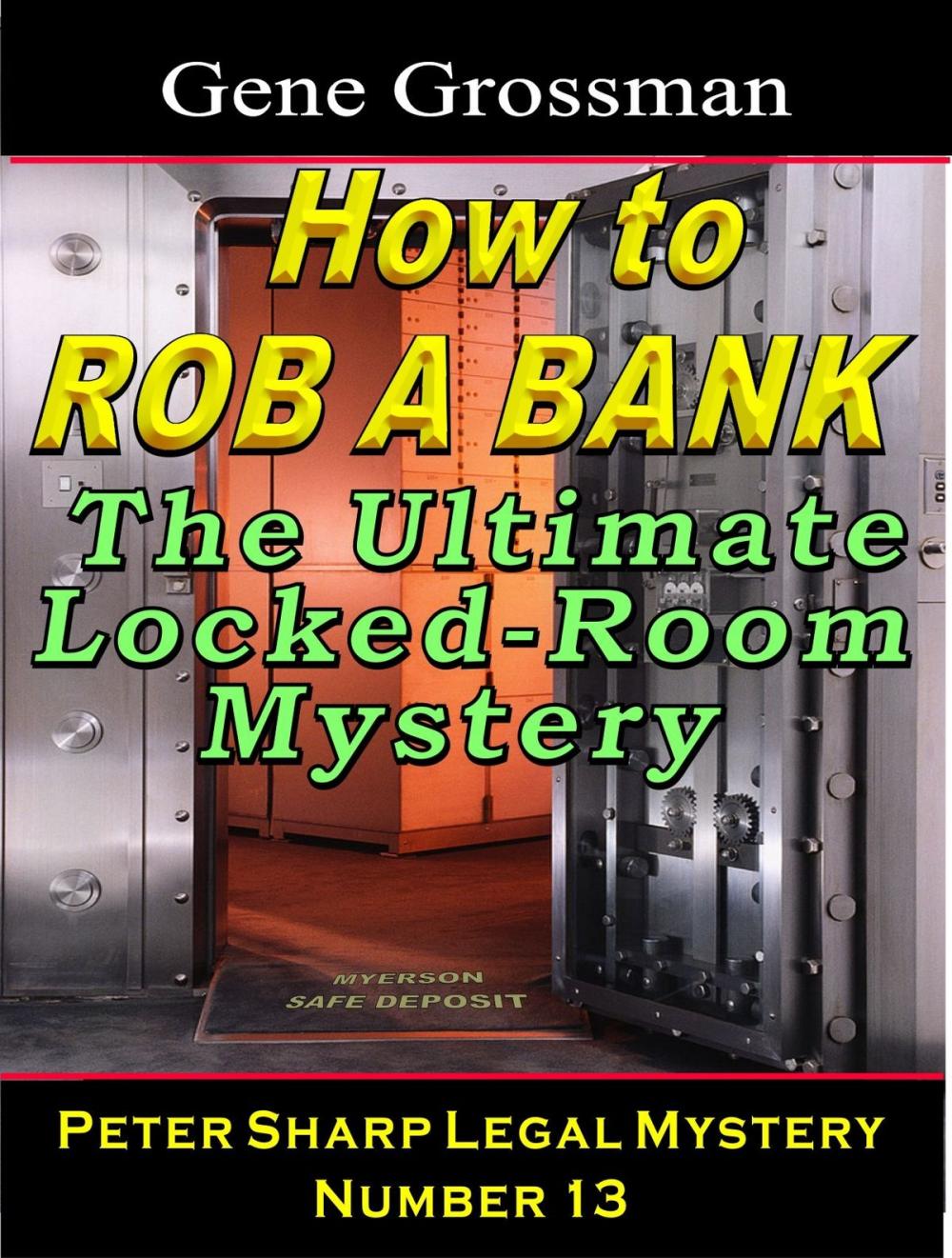 Big bigCover of How to Rob a Bank: Peter Sharp Legal Mystery #13