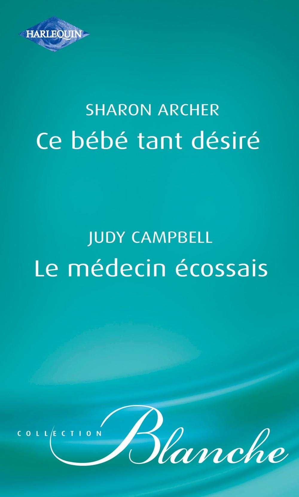 Big bigCover of Ce bébé tant désiré - Le médecin écossais (Harlequin Blanche)