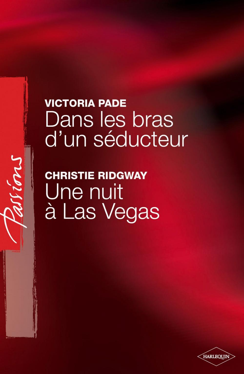 Big bigCover of Dans les bras d'un séducteur - Une nuit à Las Vegas (Harlequin Passions)