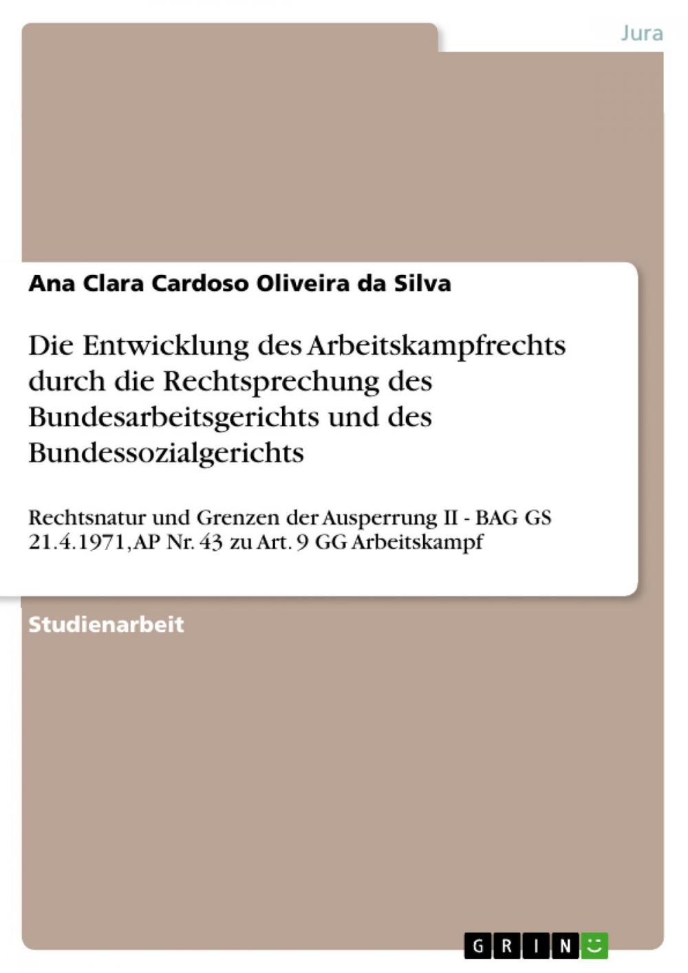 Big bigCover of Die Entwicklung des Arbeitskampfrechts durch die Rechtsprechung des Bundesarbeitsgerichts und des Bundessozialgerichts