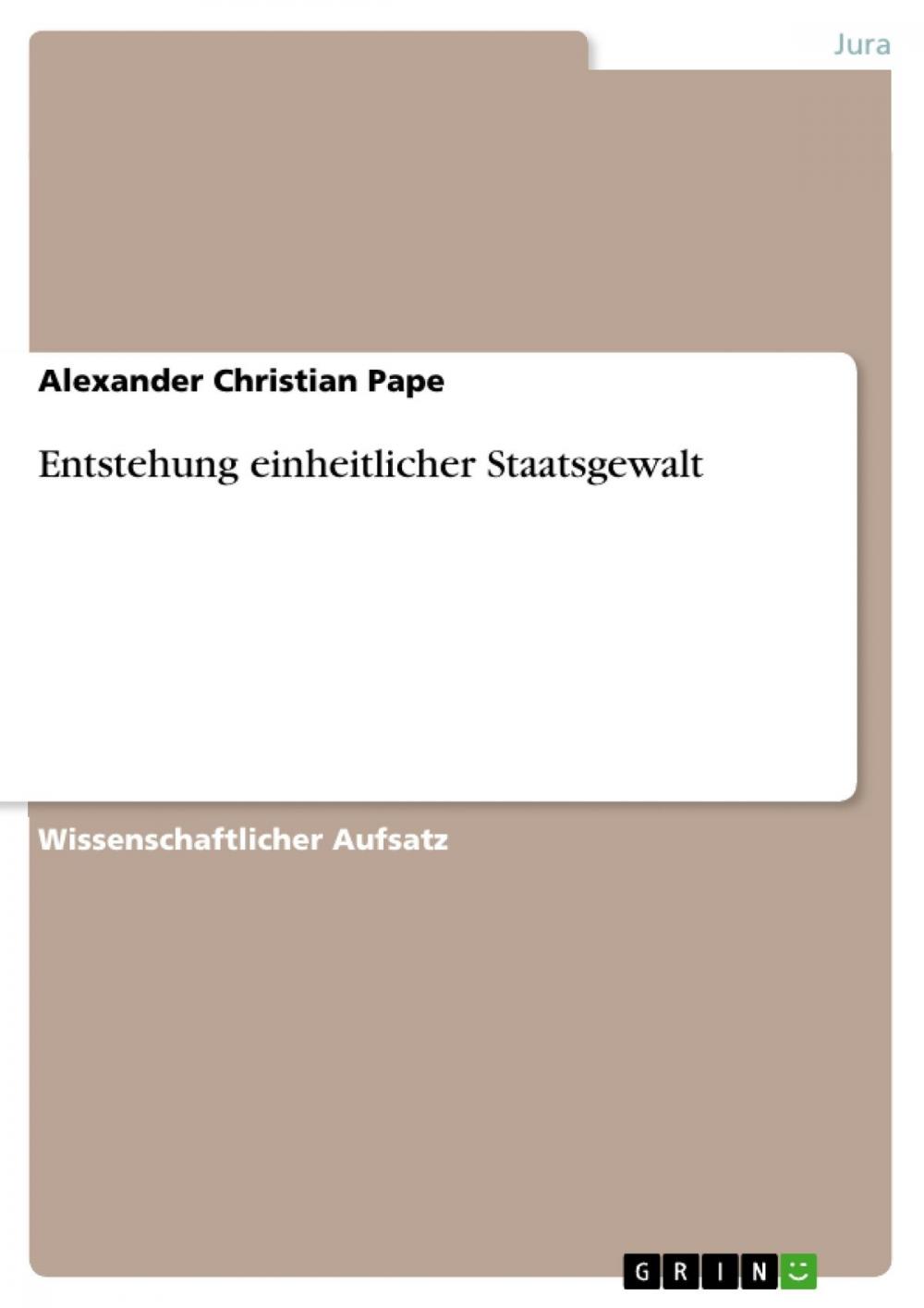 Big bigCover of Entstehung einheitlicher Staatsgewalt