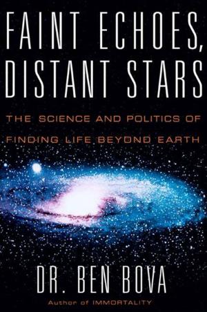 Cover of the book Faint Echoes, Distant Stars by Howard Burton
