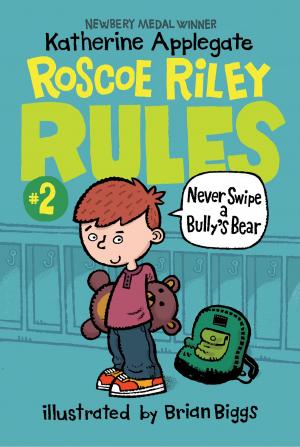 Cover of the book Roscoe Riley Rules #2: Never Swipe a Bully's Bear by Rory Barnes