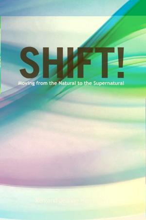 Cover of the book Shift!: Moving from the Natural to the Supernatural by T. D. Jakes