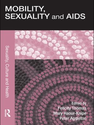Cover of the book Mobility, Sexuality and AIDS by Ifor W. Rowlands