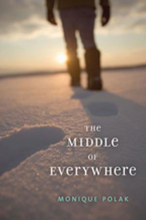Cover of the book The Middle of Everywhere by Frieda Wishinsky, Elizabeth MacLeod