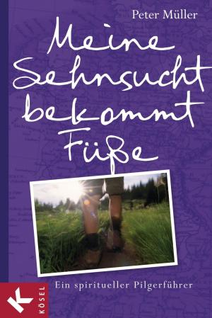 Cover of the book Meine Sehnsucht bekommt Füße by Rudolf Englert, Elisabeth Hennecke, Markus Kämmerling
