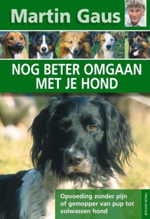 Cover of the book Nog beter omgaan met je hond by Anne-Marie Hooyberghs