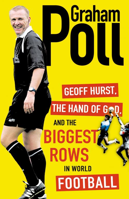 Cover of the book Geoff Hurst, the Hand of God and the Biggest Rows in World Football by Graham Poll, HarperCollins Publishers