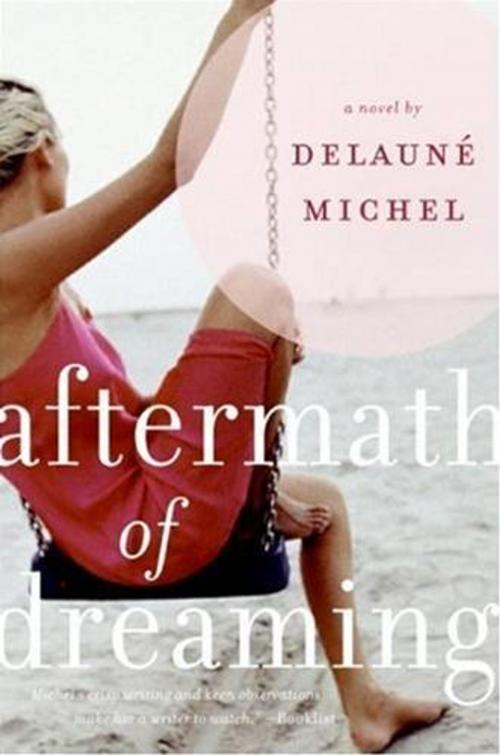 Cover of the book Aftermath of Dreaming by DeLaune Michel, HarperCollins e-books