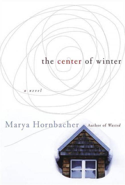 Cover of the book The Center of Winter by Marya Hornbacher, HarperCollins e-books