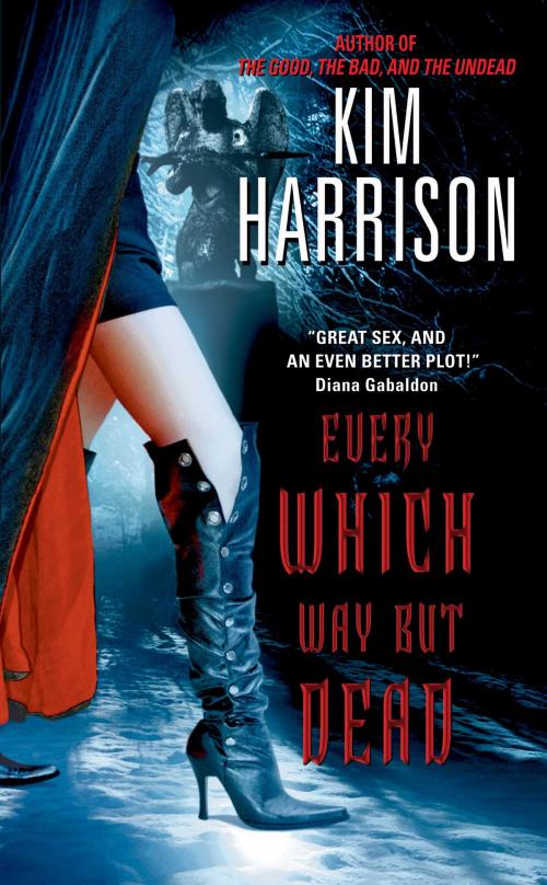 Cover of the book Every Which Way But Dead by Kim Harrison, HarperCollins e-books