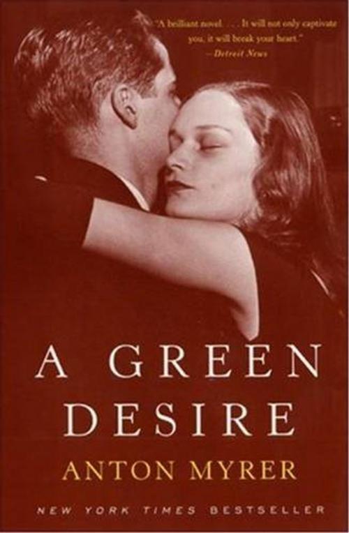 Cover of the book A Green Desire by Anton Myrer, HarperCollins e-books