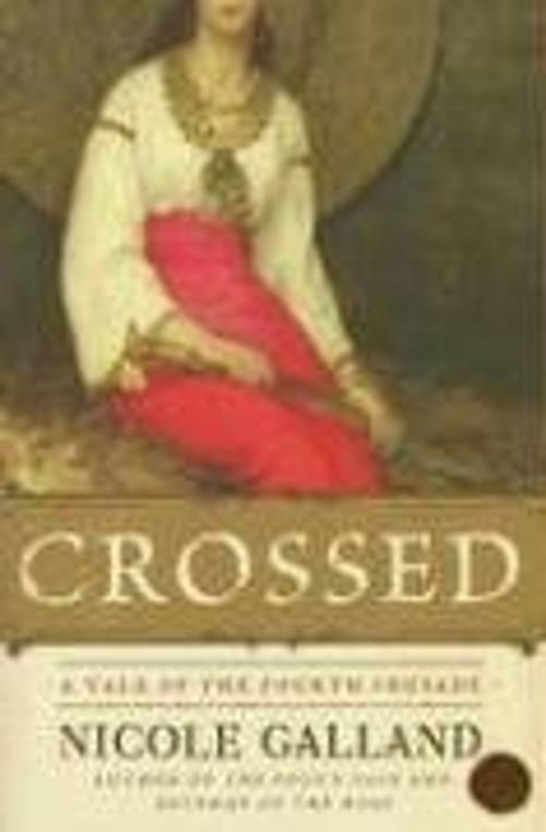 Cover of the book Crossed by Nicole Galland, HarperCollins e-books