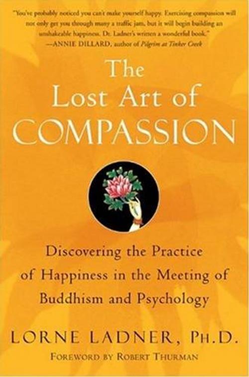 Cover of the book The Lost Art of Compassion by Lorne Ladner, HarperOne