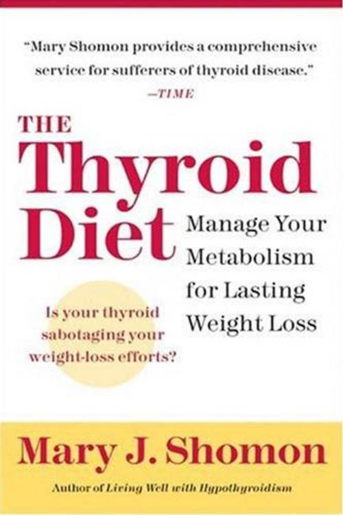 Cover of the book The Thyroid Diet by Mary J Shomon, William Morrow Paperbacks