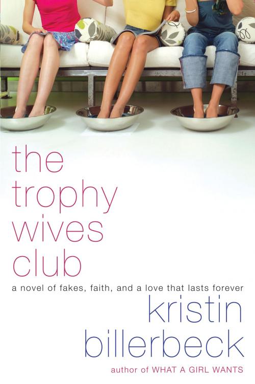 Cover of the book The Trophy Wives Club by Kristin Billerbeck, HarperCollins e-books