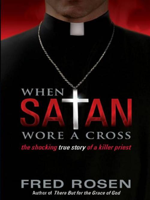 Cover of the book When Satan Wore A Cross by Fred Rosen, HarperCollins e-books