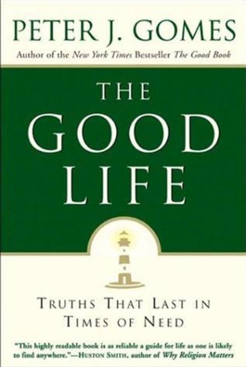 Cover of the book The Good Life by Peter J Gomes, HarperOne