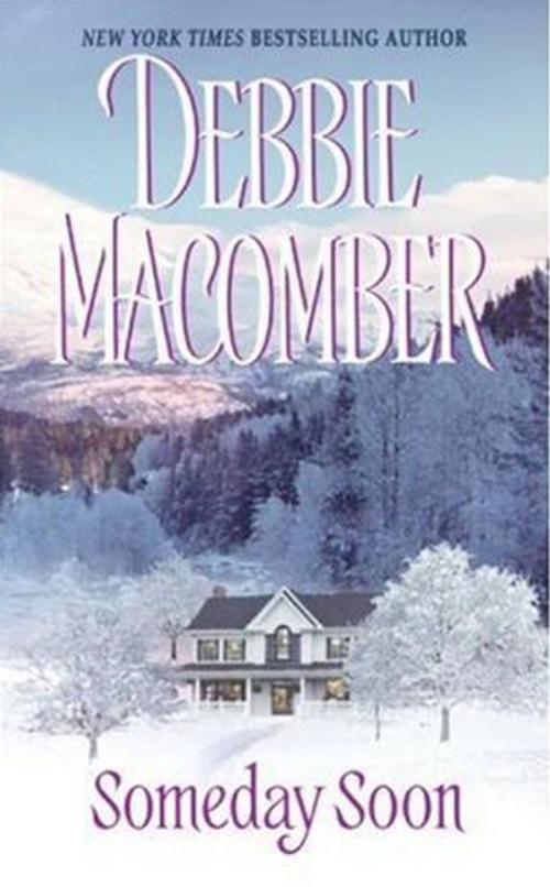 Cover of the book Someday Soon by Debbie Macomber, HarperCollins e-books