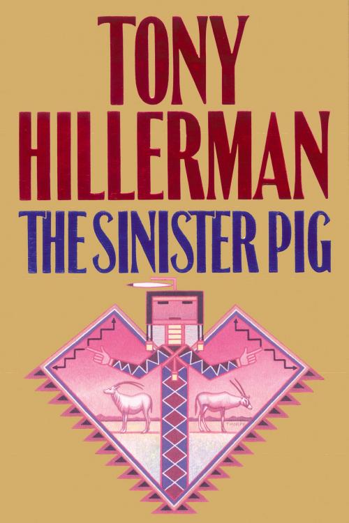 Cover of the book The Sinister Pig by Tony Hillerman, HarperCollins e-books