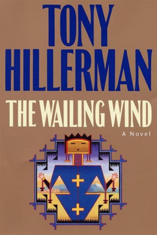 Cover of the book The Wailing Wind by Tony Hillerman, HarperCollins e-books