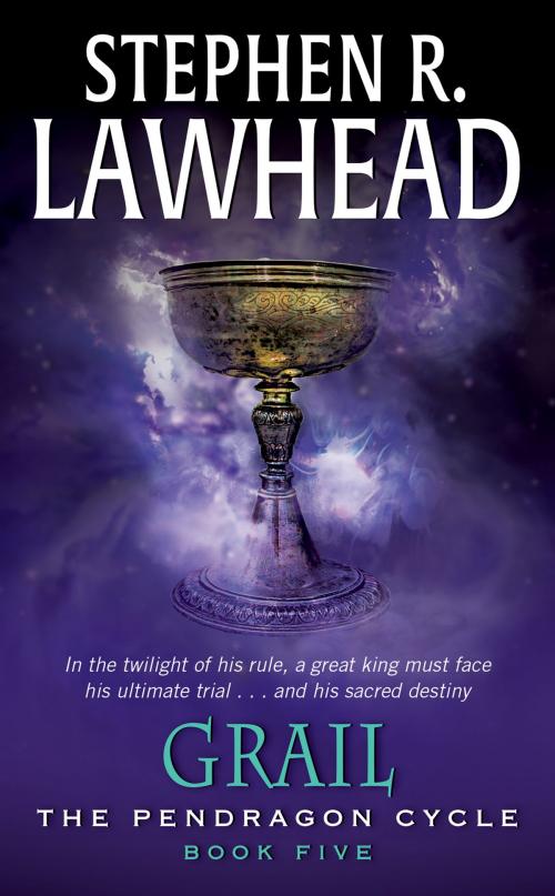 Cover of the book Grail by Stephen R Lawhead, Harper Voyager