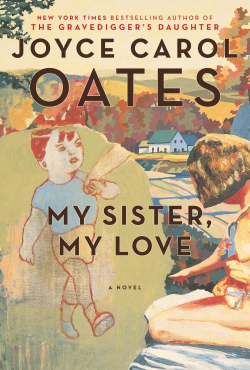 Cover of the book My Sister, My Love by Joyce Carol Oates, HarperCollins e-books