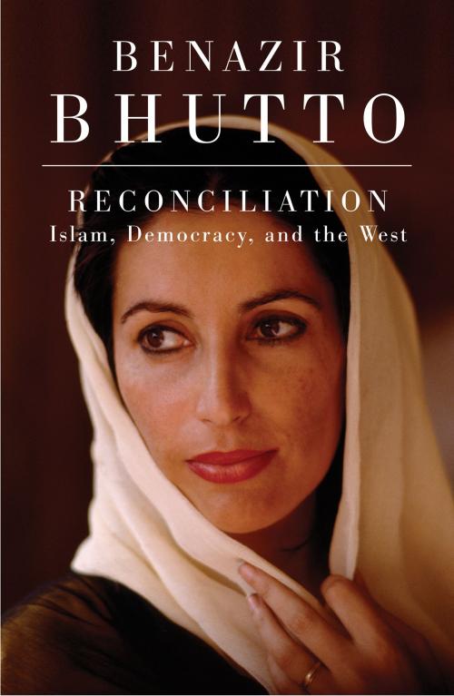 Cover of the book Reconciliation by Benazir Bhutto, HarperCollins e-books