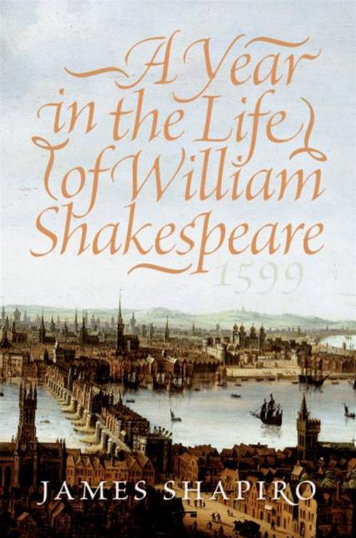 Cover of the book A Year in the Life of William Shakespeare by James Shapiro, HarperCollins e-books