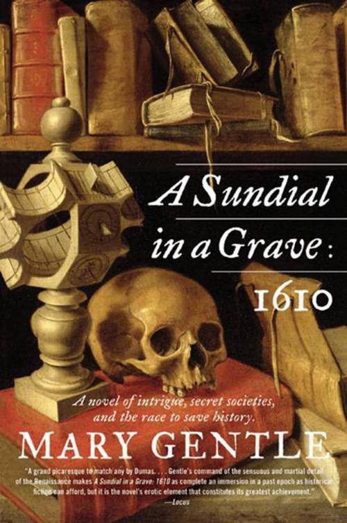 Cover of the book A Sundial in a Grave: 1610 by Mary Gentle, HarperCollins e-books