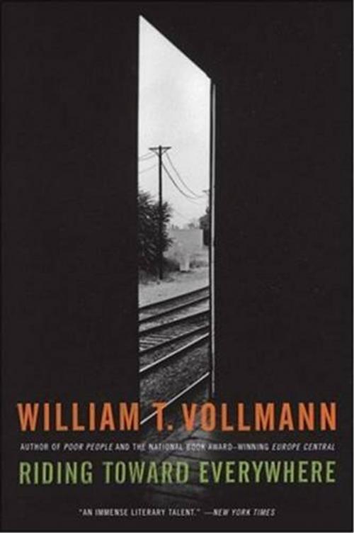 Cover of the book Riding Toward Everywhere by William T. Vollmann, HarperCollins e-books