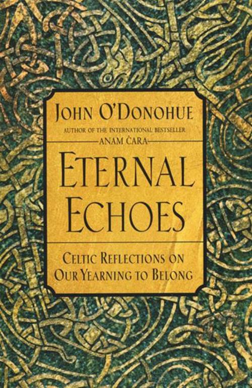 Cover of the book Eternal Echoes by John O'Donohue, HarperCollins e-books