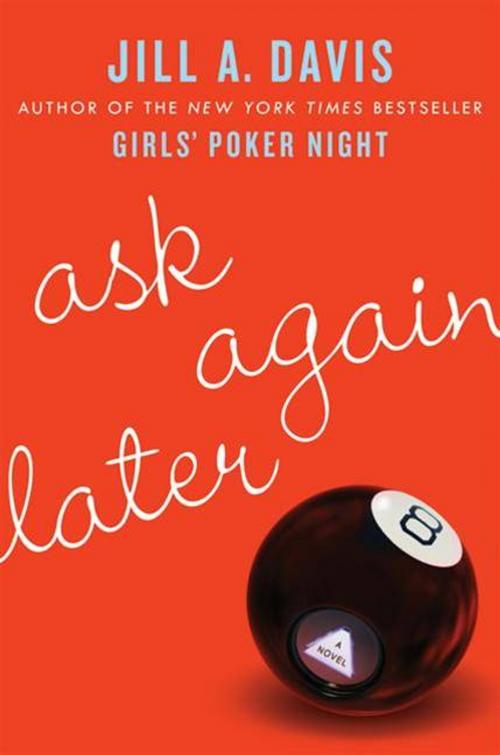 Cover of the book Ask Again Later by Jill A. Davis, HarperCollins e-books