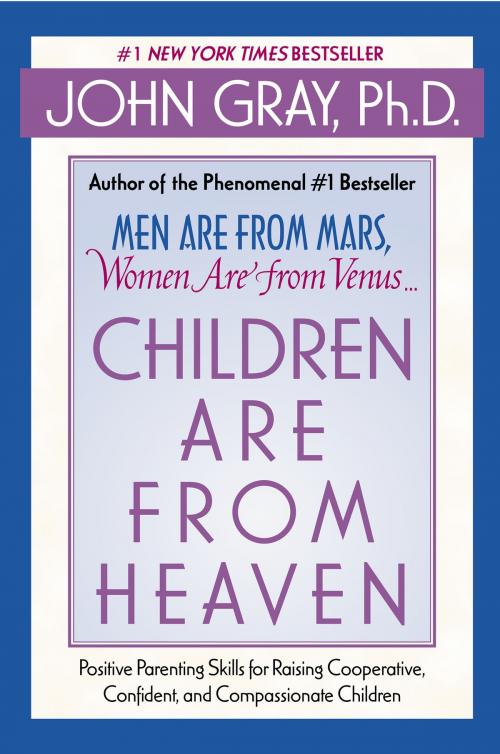 Cover of the book Children Are from Heaven by John Gray, HarperCollins e-books