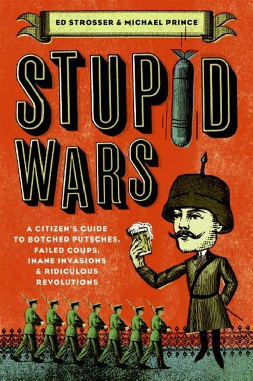 Cover of the book Stupid Wars by Ed Strosser, Michael Prince, HarperCollins e-books