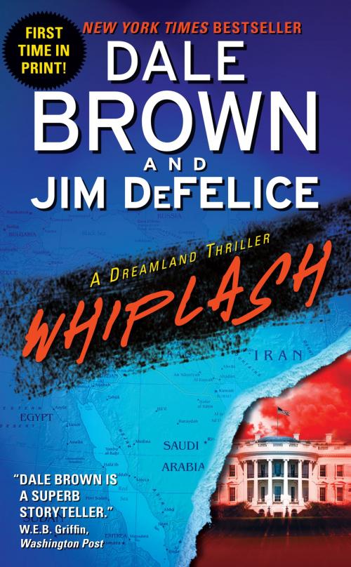 Cover of the book Whiplash: A Dreamland Thriller by Dale Brown, Jim DeFelice, HarperCollins e-books