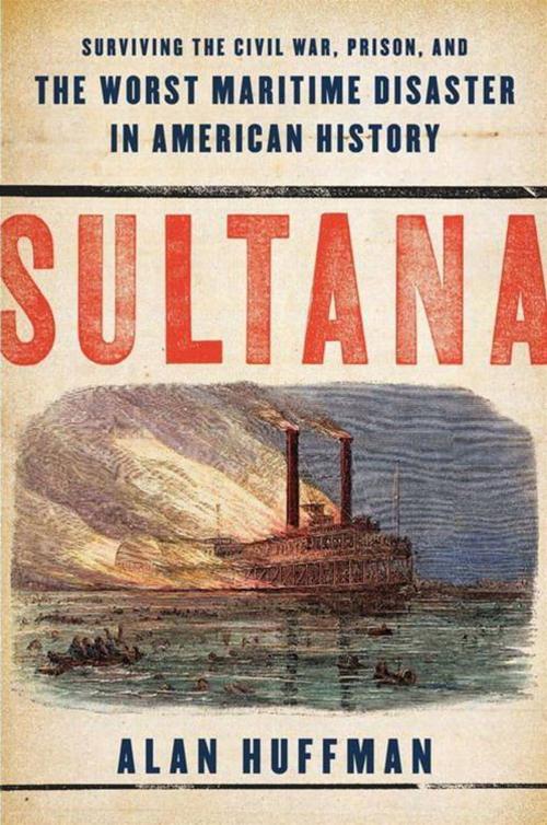 Cover of the book Sultana by Alan Huffman, HarperCollins e-books