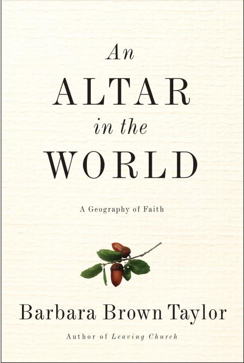 Cover of the book An Altar in the World by Barbara Brown Taylor, HarperOne