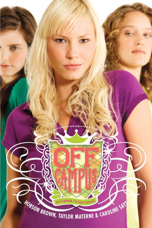 Cover of the book Off Campus by Hobson Brown, Taylor Materne, Caroline Says, HarperTeen