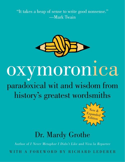 Cover of the book Oxymoronica by Dr. Mardy Grothe, HarperCollins e-books