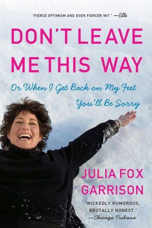 Cover of the book Don't Leave Me This Way by Julia Fox Garrison, HarperCollins e-books