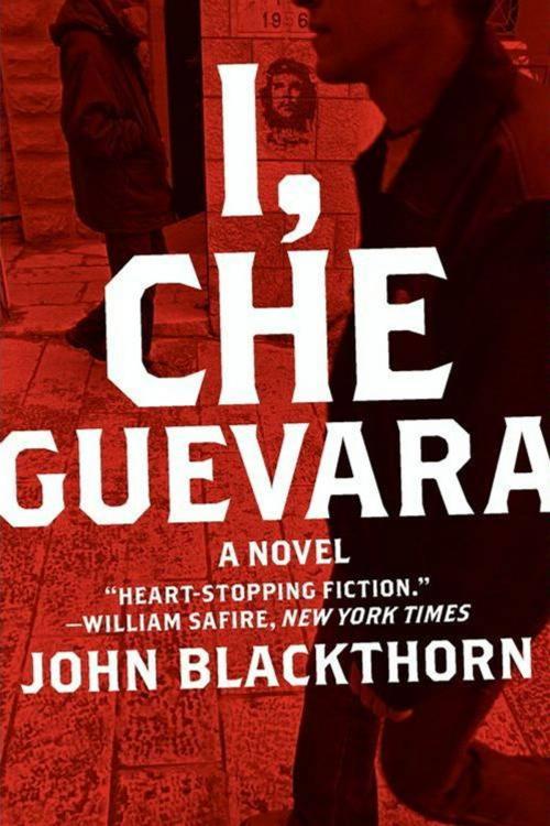 Cover of the book I, Che Guevara by John Blackthorn, HarperCollins e-books