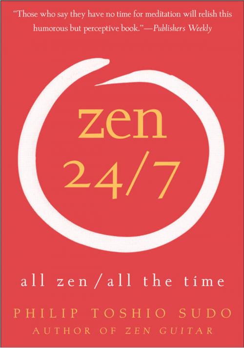 Cover of the book Zen 24/7 by Philip T Sudo, HarperOne