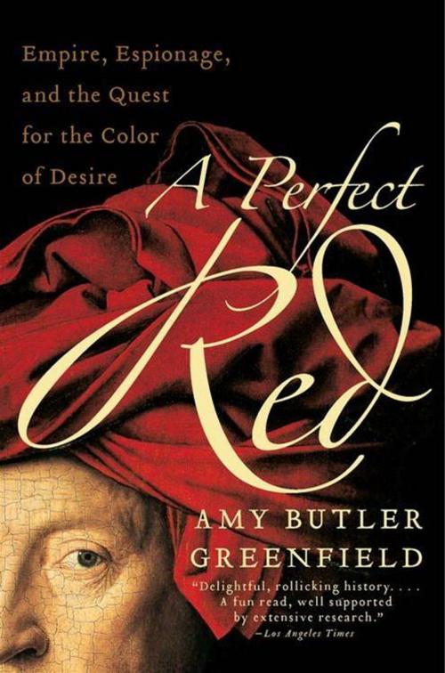 Cover of the book A Perfect Red by Amy Butler Greenfield, HarperCollins e-books